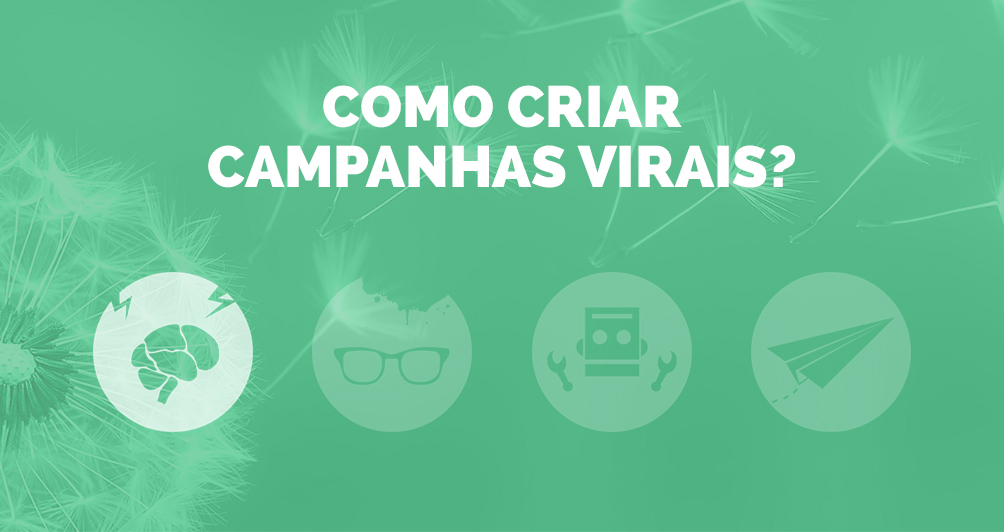 Quer saber que passos seguir para a criação de campanhas virais?